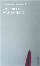Christian Steinbacher - Zwirbeln, was es hält
