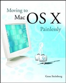 Gene Steinberg - Moving to Mac Os X Painlessly