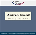 Rudolf Steiner - 'Ahriman' kommt!