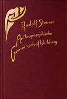 Rudolf Steiner, Rudolf Steiner Nachlassverwaltung - Anthroposophische Gemeinschaftsbildung