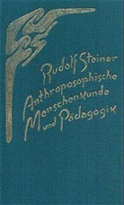 Rudolf Steiner, Rudolf Steiner Nachlassverwaltung - Anthroposophische Menschenkunde und Pädagogik