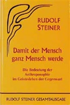 Rudolf Steiner, Gian A. Balaster, Rudolf Steiner Nachlassverwaltung - Damit der Mensch ganz Mensch werde