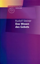 Rudolf Steiner - Das Wesen des Gebets