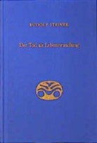 Rudolf Steiner, Rudolf Steiner Nachlassverwaltung - Der Tod als Lebenswandlung