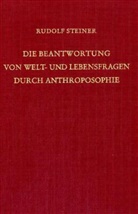 Rudolf Steiner - Die Beantwortung von Weltfragen und Lebensfragen durch Anthroposophie