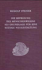 Rudolf Steiner, Rudolf Steiner Nachlassverwaltung - Die Befreiung des Menschenwesens als Grundlage für eine soziale Neugestaltung