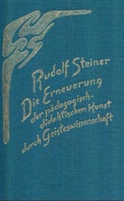 Rudolf Steiner, Rudolf Steiner Nachlassverwaltung - Die Erneuerung der pädagogisch-didaktischen Kunst durch Geisteswissenschaft