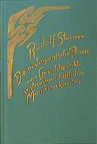 Rudolf Steiner, Rudolf Steiner Nachlassverwaltung - Die pädagogische Praxis vom Gesichtspunkte geisteswissenschaftlicher Menschenerkenntnis