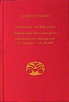 Rudolf Steiner, Rudolf Steiner Nachlassverwaltung - Erdensterben und Weltenleben. Anthroposophische Lebensgaben. Bewusstseins-Notwendigkeiten für Gegenwart und Zukunft