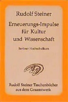 Rudolf Steiner - Erneuerungs-Impulse für Kultur und Wissenschaft