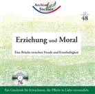 Pietro Archiati, Rudolf Steiner, Pietro Archiati - Erziehung und Moral, 1 Audio-CD (Hörbuch)