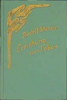 Rudolf Steiner, Walter Kugler, Rudolf Steiner Nachlassverwaltung, Martina Maria Sam - Erziehung zum Leben