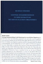 Rudolf Steiner - Geistige Zusammenhänge in der Gestaltung des menschlichen Organismus
