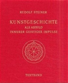 Rudolf Steiner, Rudolf Steiner Nachlassverwaltung - Kunstgeschichte als Abbild innerer geistiger Impulse. 13 Lichtbildervorträge,... / Kunstgeschichte als Abbild innerer geistiger Impulse