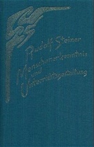 Rudolf Steiner, Rudolf Steiner Nachlassverwaltung - Menschenerkenntnis und Unterrichtsgestaltung