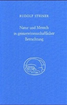 Rudolf Steiner, Rudolf Steiner Nachlassverwaltung - Natur und Mensch in geisteswissenschaftlicher Betrachtung