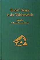 Rudolf Steiner, Rudolf Steiner Nachlassverwaltung - Rudolf Steiner in der Waldorfschule