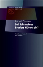 Urs Dietler, Rudolf Steiner - Soll ich meines Bruders Hüter sein?