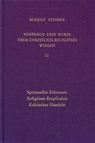 Rudolf Steiner, Paul G. Bellmann, Rudolf Steiner Nachlassverwaltung, Ulla Trapp - Vorträge und Kurse über christlich-religiöses Wirken - 2: Spirituelles Erkennen - Religiöses Empfinden - Kultisches Handeln