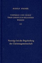 Rudolf Steiner, Rudolf Steiner Nachlassverwaltung - Vorträge und Kurse über christlich-religiöses Wirken - 3: Vorträge bei der Begründung der Christengemeinschaft
