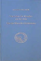 Rudolf Steiner, Rudolf Steiner Nachlassverwaltung - Vom Leben des Menschen und der Erde, Über das Wesen des Christentums