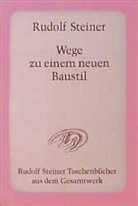 Rudolf Steiner - Wege zu einem neuen Baustil