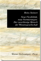 Heinz Steinert - Neue Flexibilität, neue Normierungen: Der zuverlässige Mensch der Wissensgesellschaft