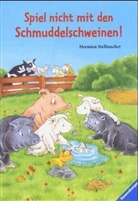 Hermien Stellmacher - Spiel nicht mit den Schmuddelschweinen!