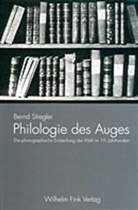 Bernd Stiegler - Philologie des Auges