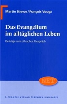 Marti Stiewe, Martin Stiewe, Francois Vouga, François Vouga - Das Evangelium im alltäglichen Leben
