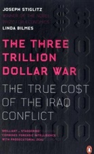Linda Bilmes, Linda J. Bilmes, Joseph Stiglitz - Three Trillion Dollar War
