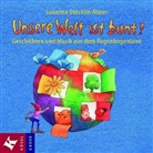 Susanne Stöcklin-Meier - Unsere Welt ist bunt!, 1 Audio-CD (Audiolibro)