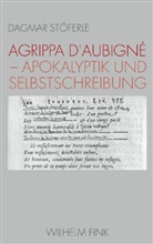 Dagmar Stöferle - Agrippa d'Aubigné - Apokalyptik und Selbstschreibung