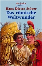 Hans D. Stöver - Das römische Weltwunder