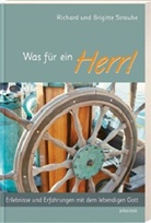 Brigitte Straube, Richard Straube - Was für ein HERR!