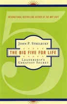 John Strelecky, John P. Strelecky - The Big Five for Life