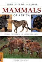 Chris Stuart, Tilde Stuart - Larger Mammals of Africa