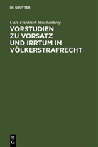 Carl-Friedrich Stuckenberg - Vorstudien zu Vorsatz und Irrtum im Völkerstrafrecht