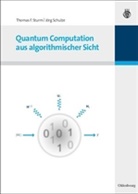 J¿rg Schulze, Jörg Schulze, Thomas Sturm, Thomas F Sturm, Thomas F. Sturm - Quantum Computition aus algorithmischer Sicht