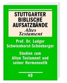 Ludger Schwienhorst-Schönberger, Gerhard Dautzenberg, Norbert Lohfink - Stuttgarter Biblische Aufsatzbände, Altes Testament: Studien zum Alten Testament und seiner Hermeneutik