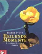 Pierre Stutz - Heilende Momente