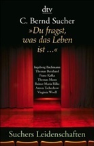 C. Bernd Sucher - Du fragst, was das Leben ist . . .