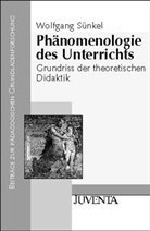 Wolfgang Sünkel - Phänomenologie des Unterrichts