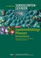 Urs Eggli, Ur Eggli, Urs Eggli - Sukkulenten-Lexikon - Bd.2: Sukkulenten-Lexikon, Bd 2