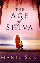 Manil Suri - The Age of Shiva