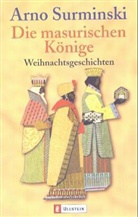 Arno Surminski - Die masurischen Könige