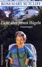 Rosemary Sutcliff - Licht über fernen Hügeln
