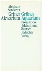 Abraham Sutzkever - Grünes Aquarium. Griner Akwarium