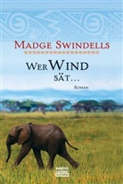 Madge Swindells - Wer Wind sät . . .
