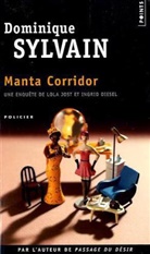 Dominique Sylvain, Dominique Sylvain, Dominique (1957-....) Sylvain, Sylvain Dominique - Une enquête de Lola Jost et Ingrid Diesel. Manta Corridor